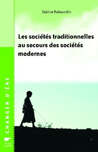 Les sociétes traditionnelles au secours des sociétés modernes